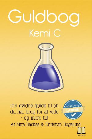 Guldbog - kemi C : din gyldne guide til alt hvad du har brug for at vide - og mere til!
