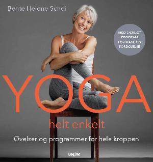 Yoga helt enkelt : øvelser og programmer for hele kroppen