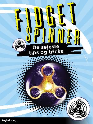 Fidget spinner : de sejeste tips og tricks