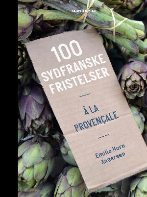 100 sydfranske fristelser : à la provençale