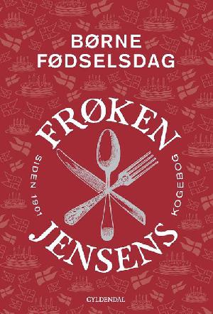 Børnefødselsdag : frøken Jensens kogebog siden 1901
