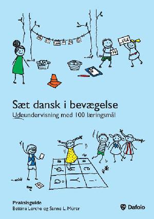 Sæt dansk i bevægelse : udeundervisning med 100 læringsmål : praksisguide