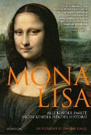 Mona Lisa : alle kender smilet - ingen kender hendes historie