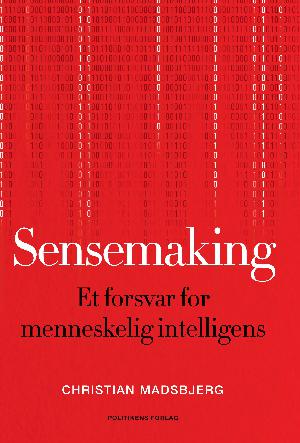 Sensemaking : et forsvar for menneskelig intelligens
