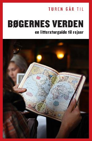Turen går til bøgernes verden : en litteraturguide til rejser