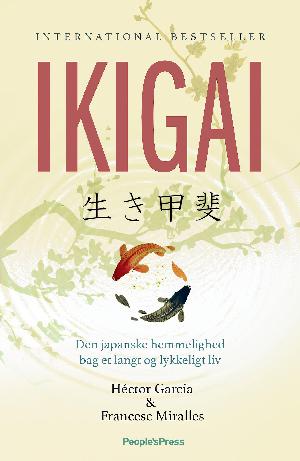 Ikigai : den japanske hemmelighed bag et langt og lykkeligt liv