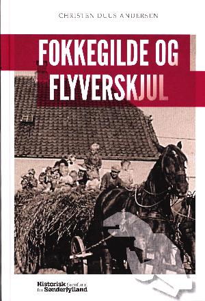Fokkegilde og flyverskjul : en alsisk fortælling om livet på en gård i grænselandet i 1940'erne og 1950'erne
