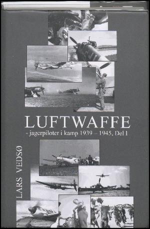 Luftwaffe : jagerpiloter i kamp 1939-1945. Del 1