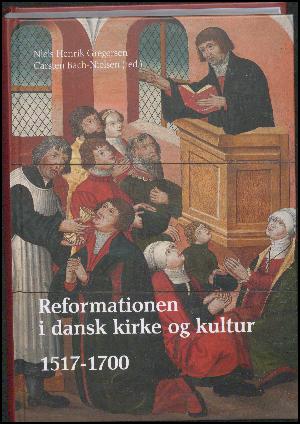 Reformationen i dansk kirke og kultur. Bind 1 : 1517-1700