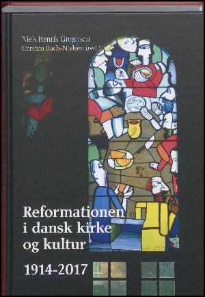 Reformationen i dansk kirke og kultur. Bind 3 : 1914-2017