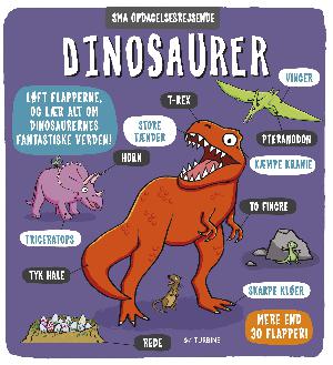 Dinosaurer : løft flapperne og lær alt om dinosaurernes fantastiske verden!