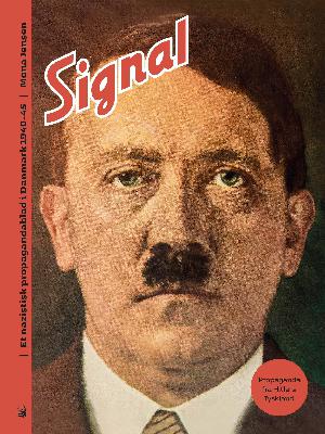 Signal : et nazistisk propagandablad i Danmark 1940-1945