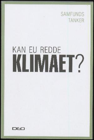 Kan EU redde klimaet? : debatoplæg om EU's klimapolitik