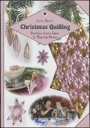 Karen Marie's Christmas quilling : baubles, cones, stars & mandala flower