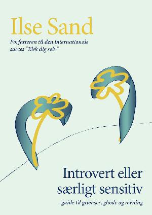 Introvert eller særligt sensitiv : guide til grænser, glæde og mening