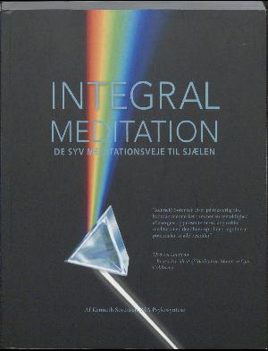 Integral meditation : de syv meditationsveje til sjælen