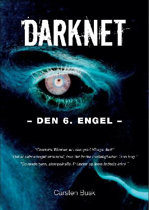 Darknet : den 6. engel : spændingsroman