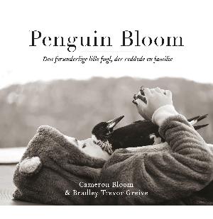 Penguin Bloom : den forunderlige lille fugl, der reddede en familie