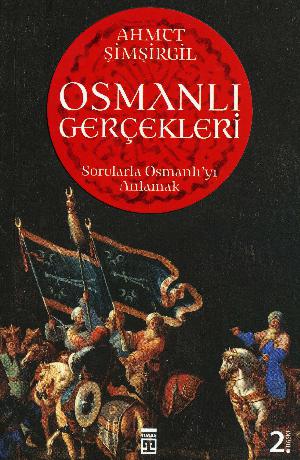 Osmanlı gerçekleri : sorularla Osmanlı'yı anlamak