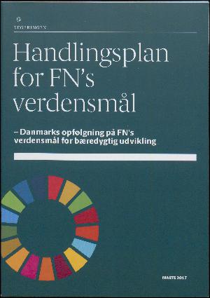 Handlingsplan for FN's verdensmål : Danmarks opfølgning på FN's verdensmål for bæredygtig udvikling