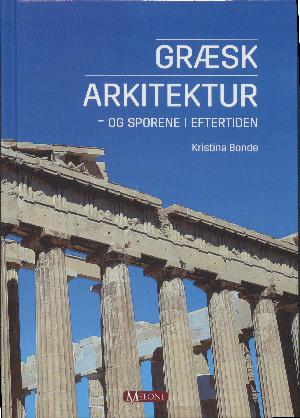 Græsk arkitektur - og sporene i eftertiden