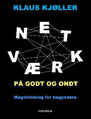 Netværk på godt og ondt : magtmisbrug for begyndere