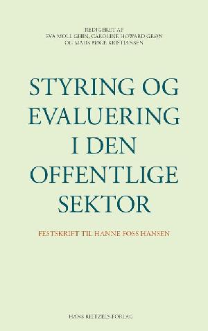 Styring og evaluering i den offentlige sektor : festskrift til Hanne Foss Hansen