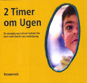 2 Timer om Ugen : en sproglig og kulturel indsats for børn med dansk som andetsprog