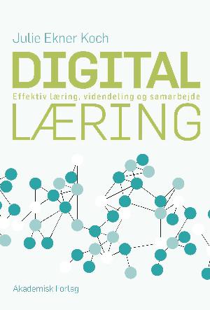 Digital læring : effektiv læring, videndeling og samarbejde