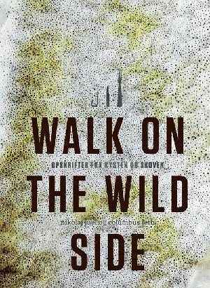 Walk on the wild side : opskrifter fra kysten og skoven