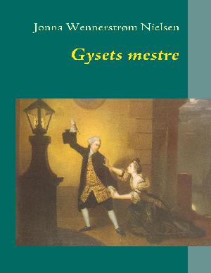 Gysets mestre : den tidlige gotiske roman i engelsk litteratur og dens efterfølgere: "sensationsromanen" og detektivhistorien