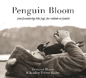 Penguin Bloom : den forunderlige lille fugl, der reddede en familie