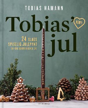 Tobias' jul : 24 slags spiselig julepynt (du ikke behøver hænge op) : nemt!