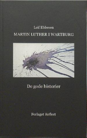 Martin Luther i Wartburg : de gode historier