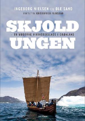 Skjoldungen : en moderne vikingesejlads langs Grønlands vestkyst
