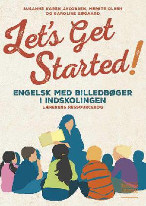 Let's get started : engelsk med billedbøger i indskolingen : lærerens ressourcebog