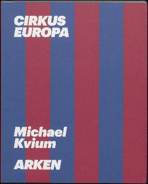 Cirkus Europa : Michael Kvium
