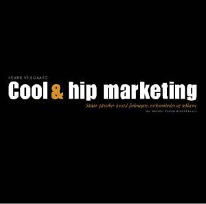 Cool & hip marketing : sådan påvirker livsstil forbrugerne, virksomhederne og reklame