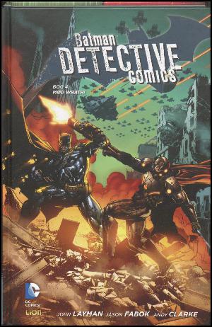 Batman - detective comics. Bog 4 : Wrath