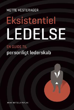 Eksistentiel ledelse : en guide til personligt lederskab