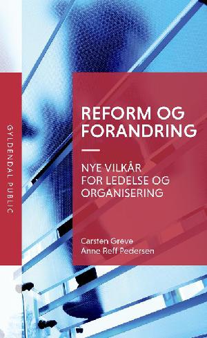 Reform og forandring - nye vilkår for ledelse og organisering