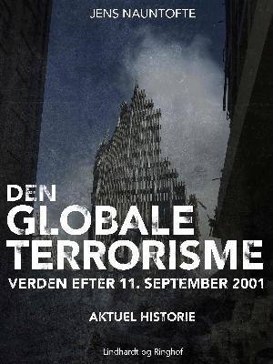 Den globale terrorisme : verden efter den 11. september 2001