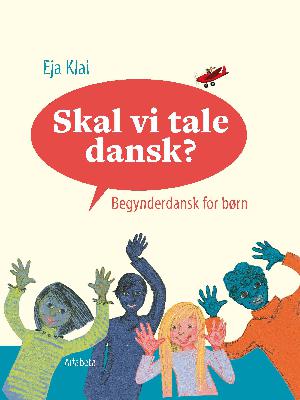 Skal vi tale dansk? : begynderdansk for børn