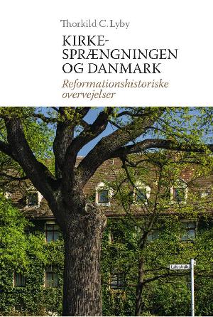 Kirkesprængningen og Danmark : reformationshistoriske overvejelser