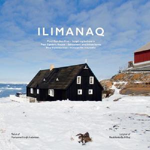 Ilimanaq : Poul Egedes Hus - bygd og beboere