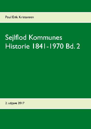 Sejlflod Kommunes historie 1841-1970. Bind 2