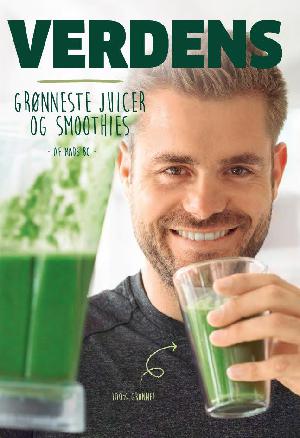 Verdens grønneste juicer og smoothies