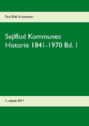 Sejlflod Kommunes historie 1841-1970. Bind 1