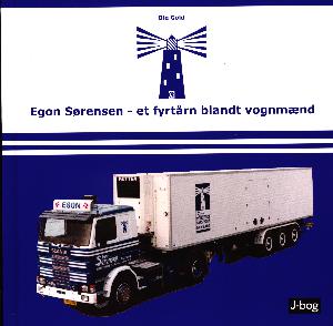 Egon Sørensen - et fyrtårn blandt vognmænd