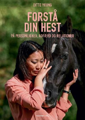 Forstå din hest : på personlighed, adfærd og relationer